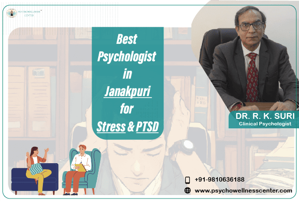 Best Psychologist in Janakpuri for Stress & PTSD